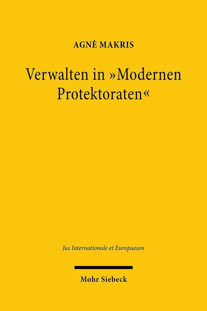 Verwalten in "Modernen Protektoraten" Law