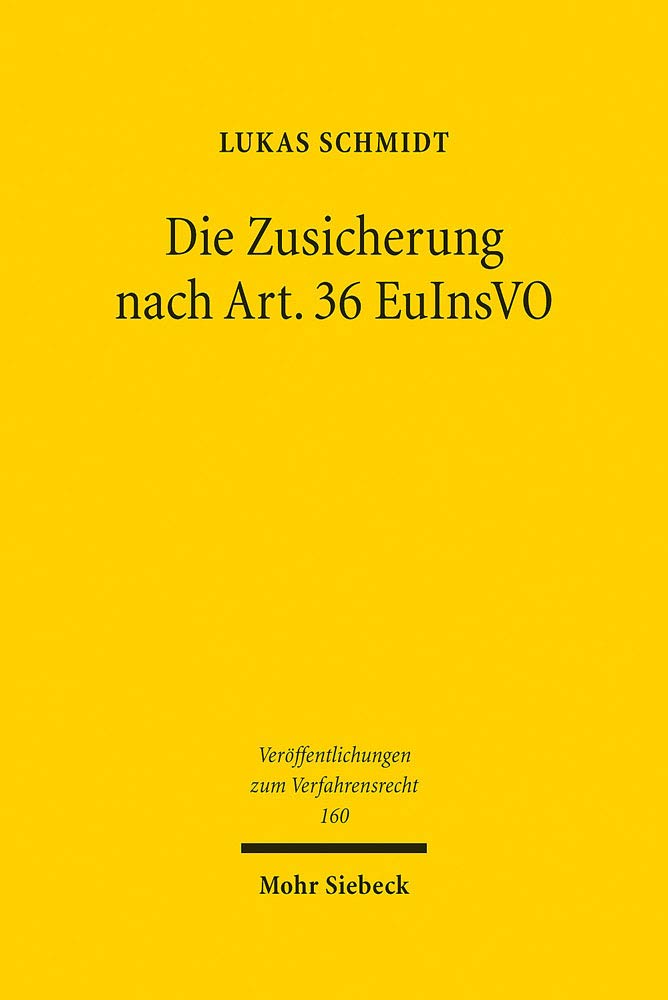 Die Zusicherung Nach Art. 36 Euinsvo: Zugleich Ein Beitrag Zur Bewaltigung Grenzuberschreitender Konzerninsolvenzen book