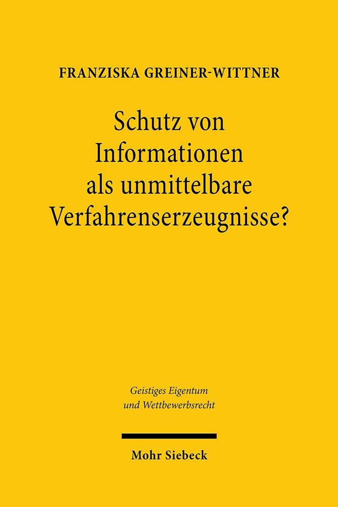 Schutz von Informationen als unmittelbare Verfahrenserzeugnisse? Law