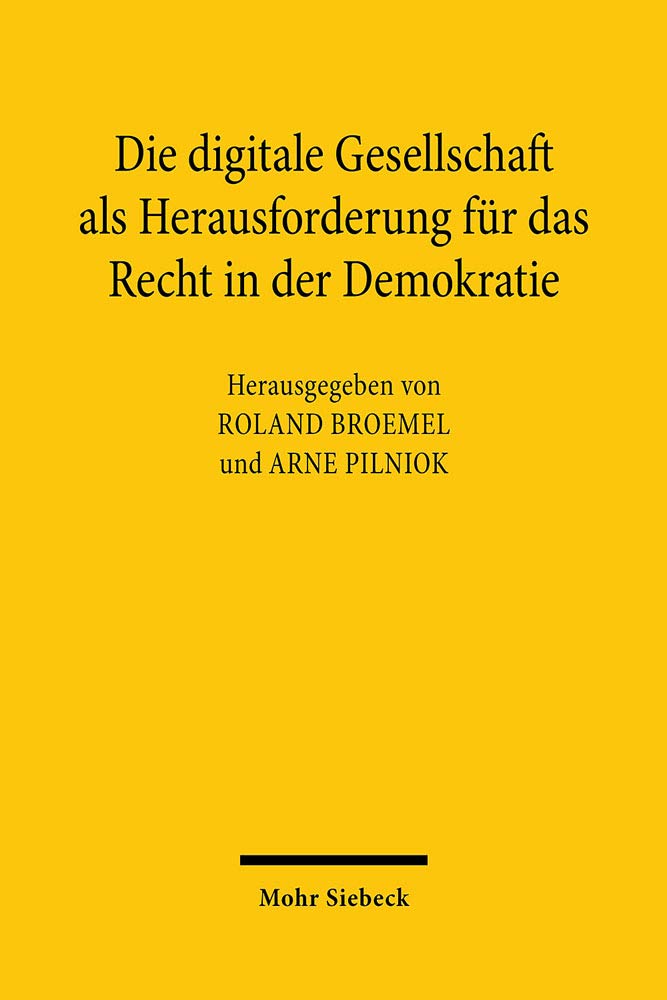 Die digitale Gesellschaft als Herausforderung für das Recht in der Demokratie Law