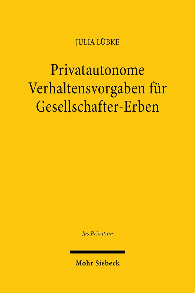 Privatautonome Verhaltensvorgaben für Gesellschafter-Erben Law