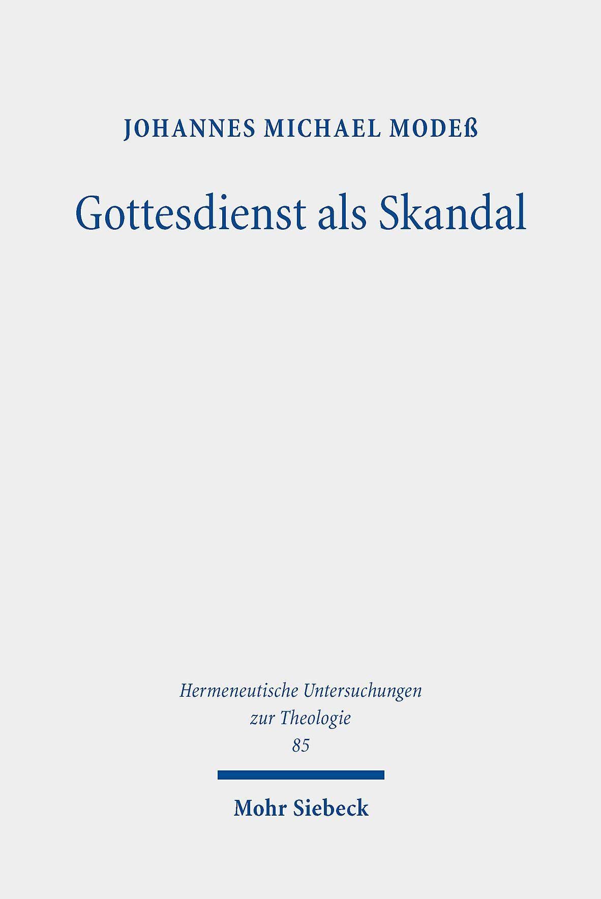 Gottesdienst als Skandal: Eine kreuzestheologische Fundamentalliturgik (Hermeneutische Untersuchungen zur Theologie, Band 85) Religion & Esotericism