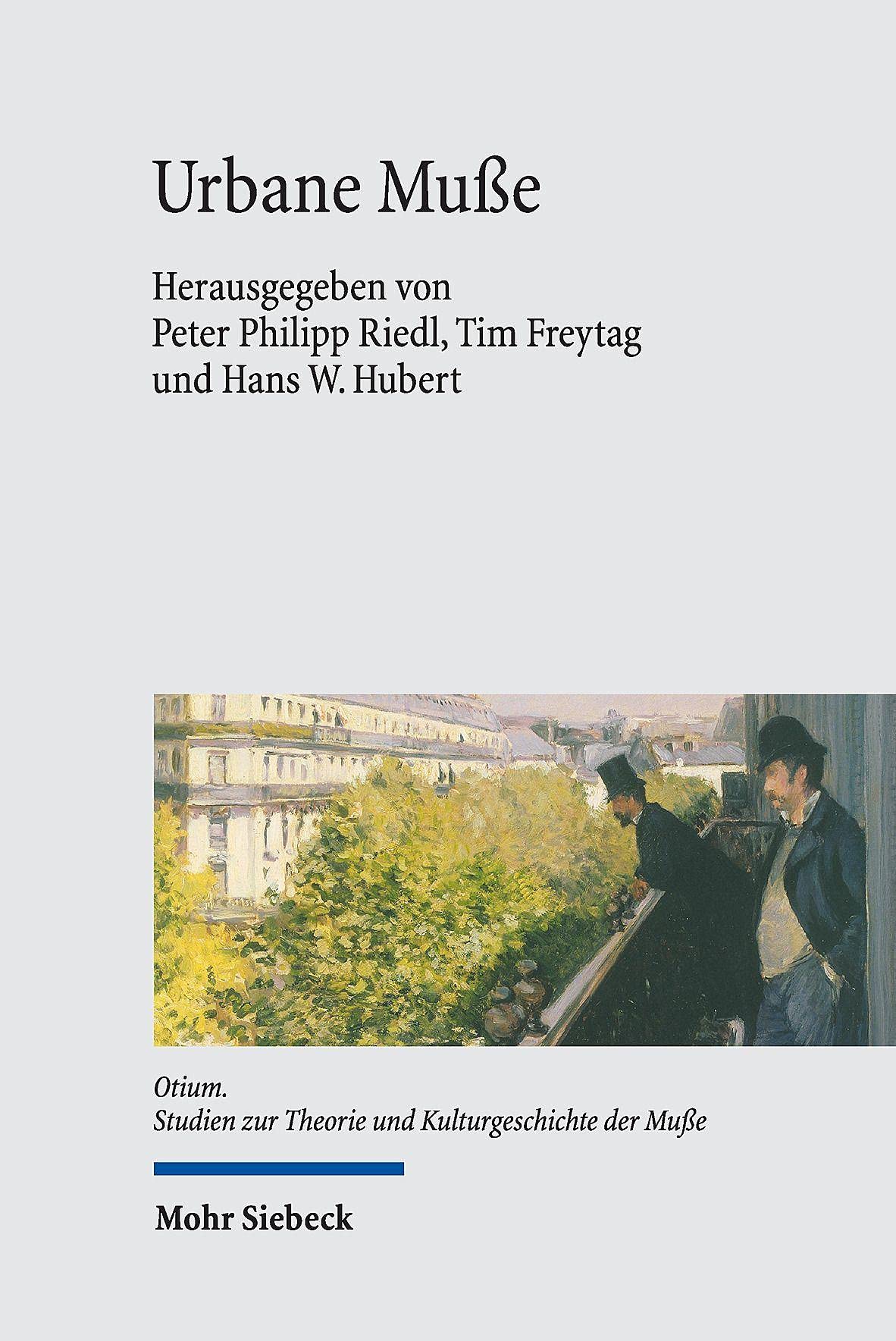Urbane Muße: Materialitäten, Praktiken, Repräsentationen (Otium, Band 19) Social Sciences