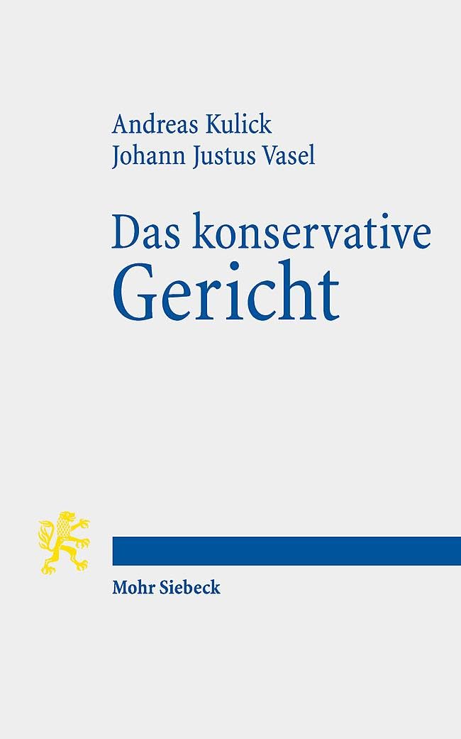 Das konservative Gericht: Ein Essay zum 70. Jubiläum des Bundesverfassungsgerichts Law