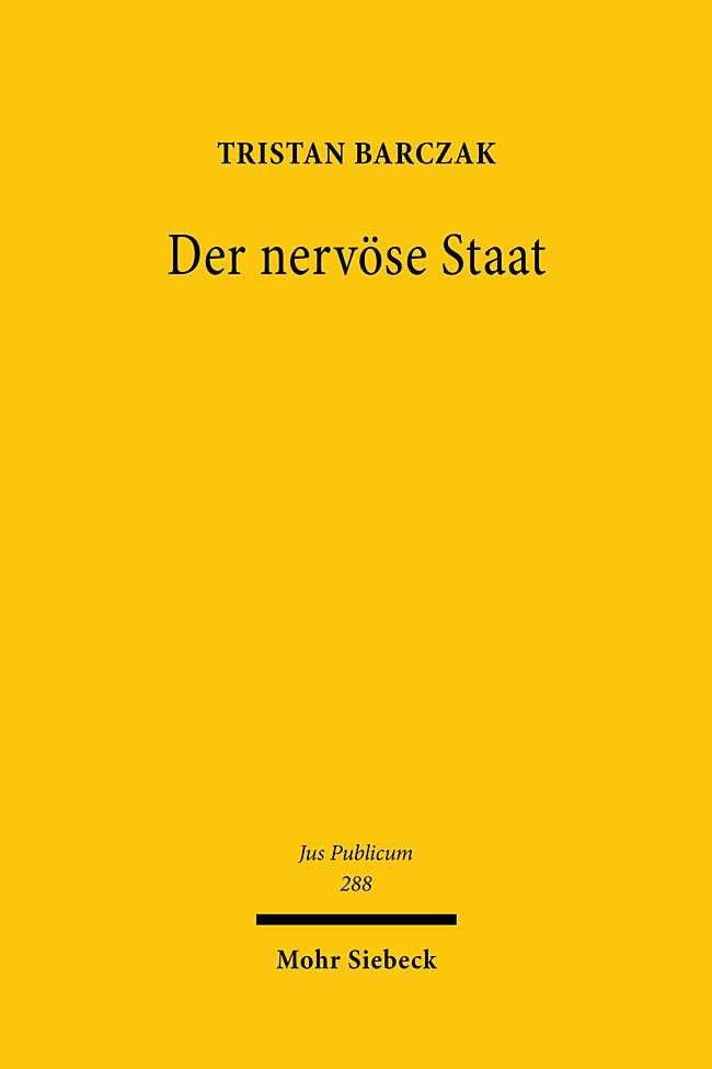 Der nervöse Staat: Ausnahmezustand und Resilienz des Rechts in der Sicherheitsgesellschaft (Jus Publicum, Band 288) Law