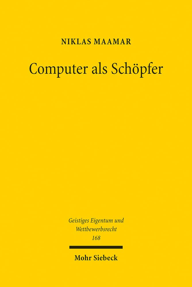 Computer Als Schopfer: Der Schutz Von Werken Und Erfindungen Kunstlicher Intelligenz book