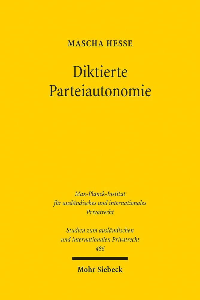 Diktierte Parteiautonomie: Zur Agb-Kontrolle Von Internationalen Rechtswahl, Gerichtsstands Und Schiedsklauseln Im Europaischen Rechtsraum book