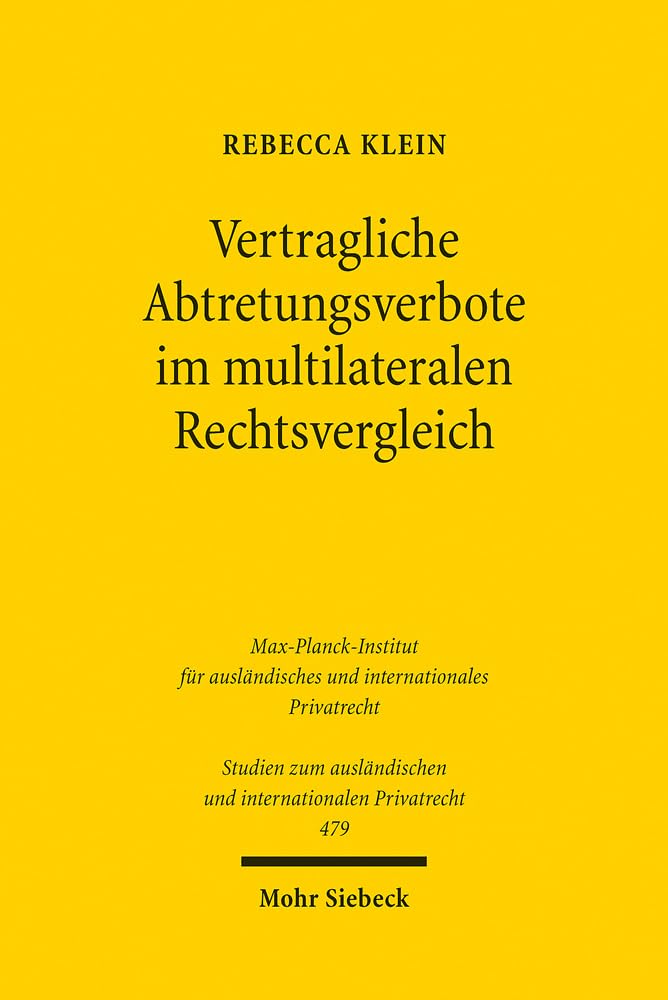 Vertragliche Abtretungsverbote im multilateralen Rechtsvergleich Law