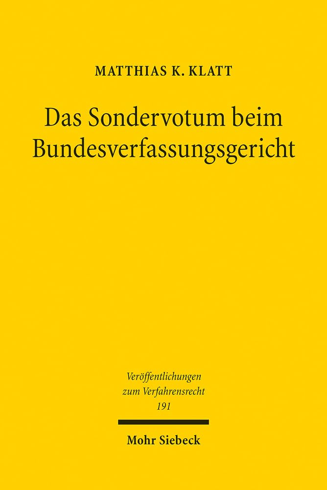 Das Sondervotum beim Bundesverfassungsgericht: Dissertationsschrift (Veröffentlichungen zum Verfahrensrecht, Band 191) Law