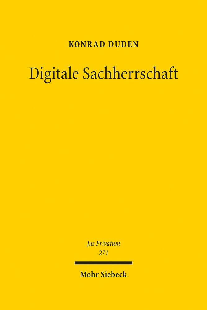 Digitale Sachherrschaft: Marktordnungsrecht der Finanzdienstleistungen (Jus Privatum, Band 271) Law