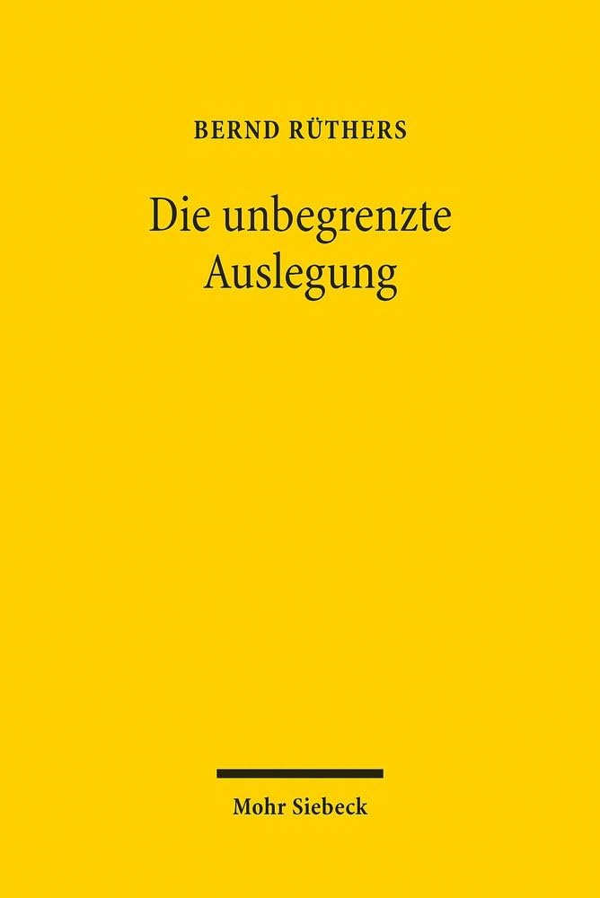 Die unbegrenzte Auslegung: Zum Wandel der Privatrechtsordnung im Nationalsozialismus Law