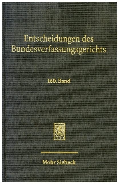 Entscheidungen des Bundesverfassungsgerichts (BVerfGE): Band 160 Law