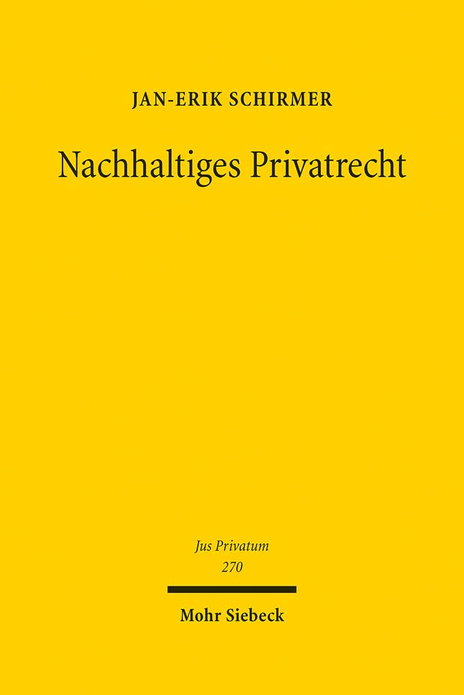 Nachhaltiges Privatrecht (Jus Privatum, Band 270) Law