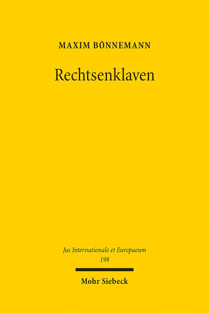 Rechtsenklaven: Indiens Recht der Sonderwirtschaftszonen (Jus Internationale et Europaeum, Band 198) Law