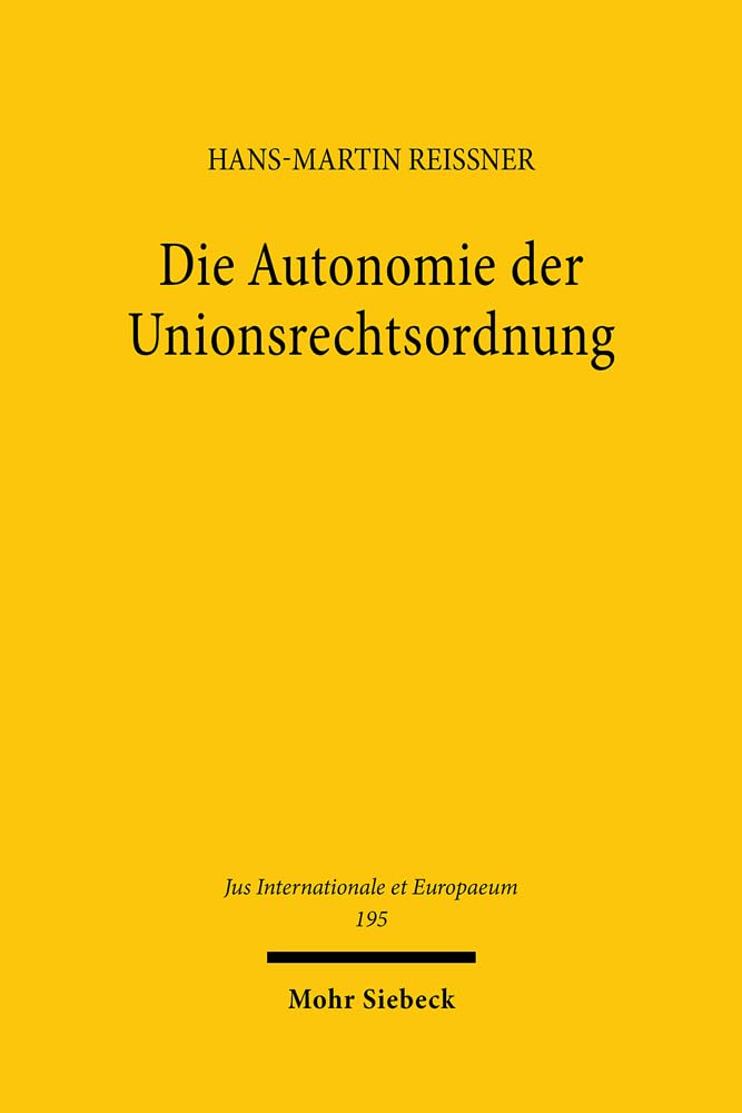 Die Autonomie der Unionsrechtsordnung Law