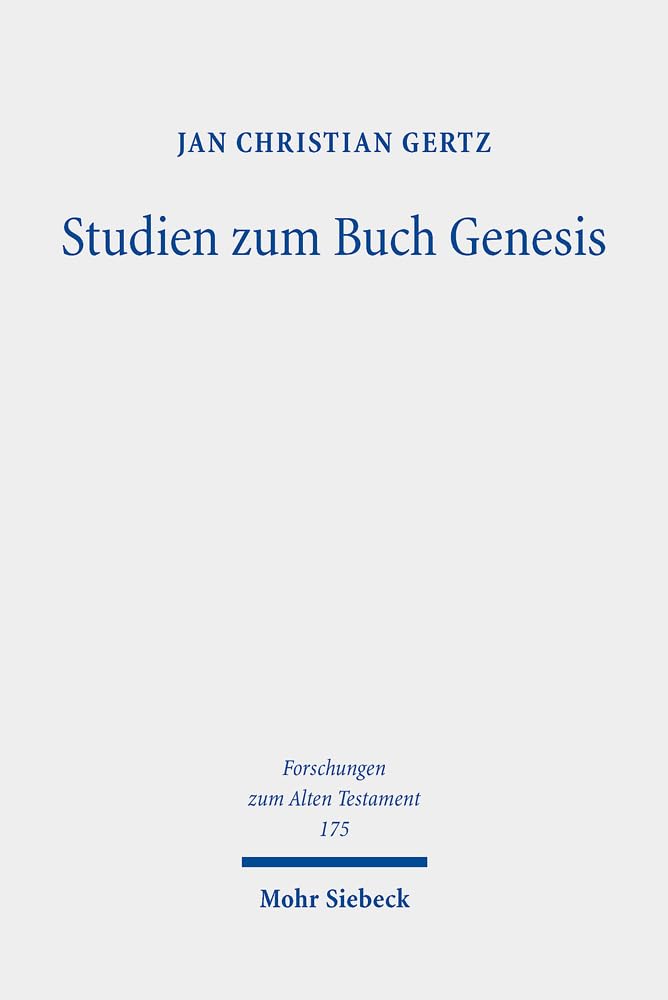 Studien zum Buch Genesis (Forschungen zum Alten Testament, Band 175) Social Sciences
