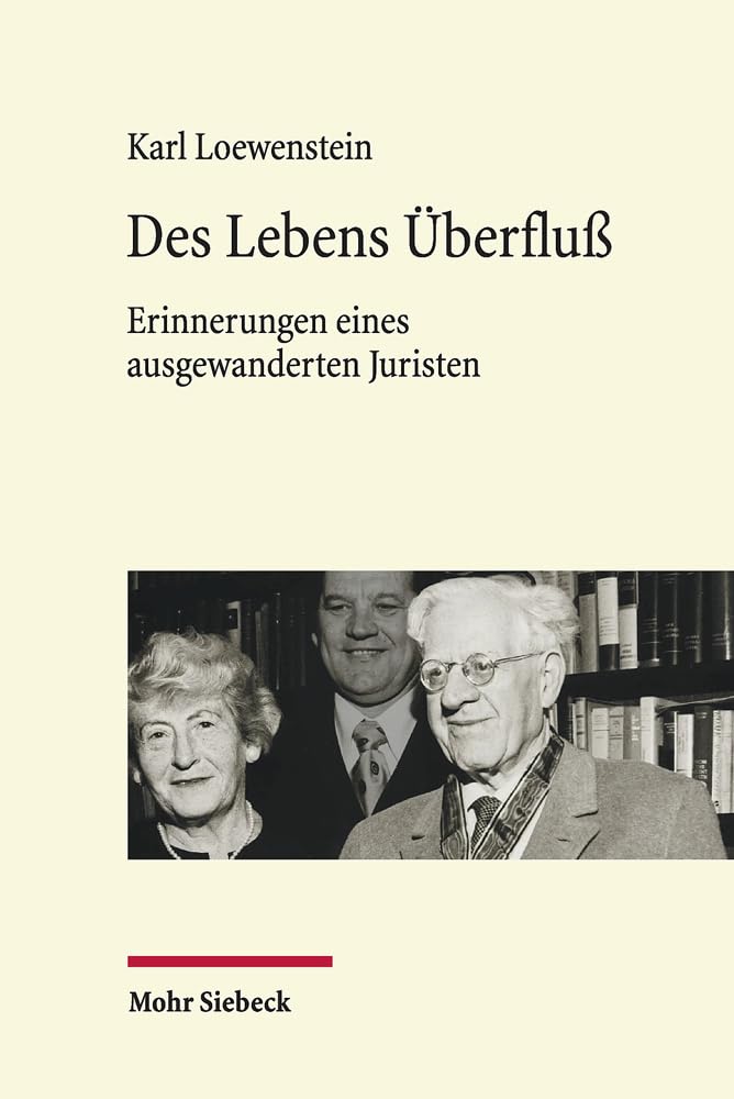 Des Lebens Überfluß: Erinnerungen eines ausgewanderten Juristen Law