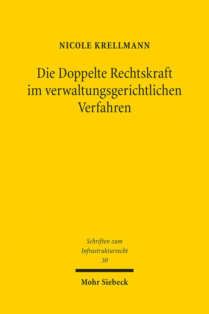 Die Doppelte Rechtskraft im verwaltungsgerichtlichen Verfahren Law