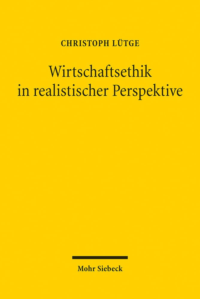 Wirtschaftsethik in realistischer Perspektive Philosophy