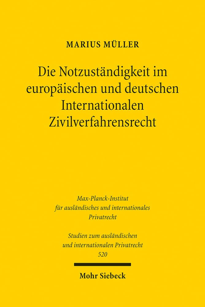 Die Notzuständigkeit im europäischen und deutschen Internationalen Zivilverfahrensrecht Law