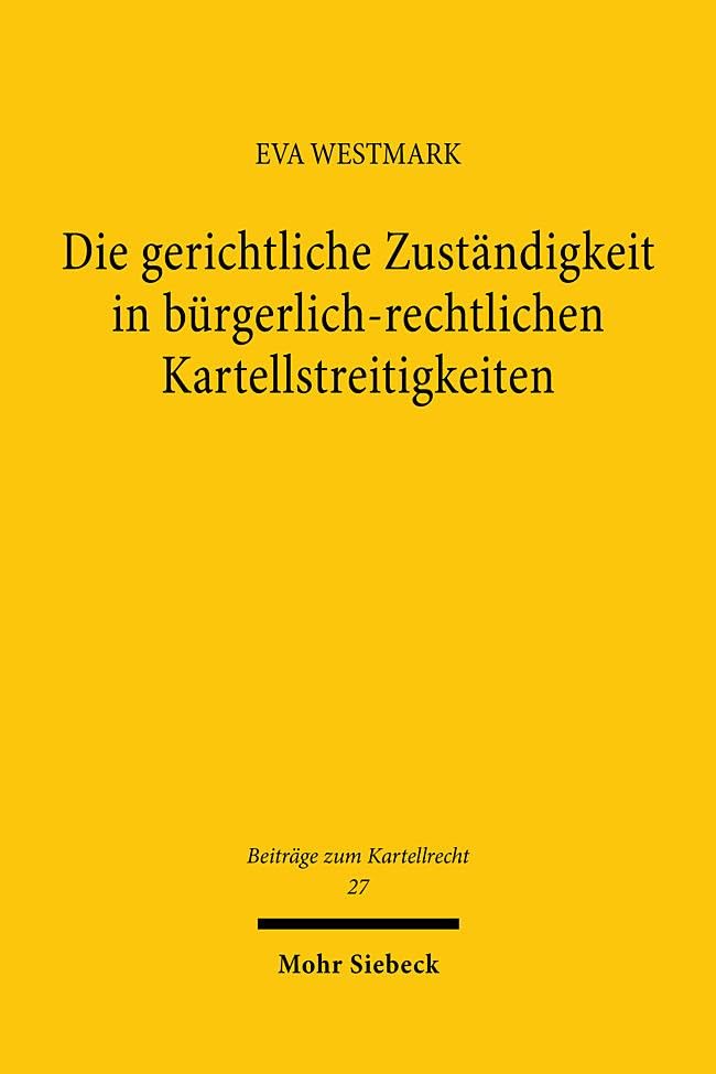 Die gerichtliche Zuständigkeit in bürgerlich-rechtlichen Kartellstreitigkeiten Law