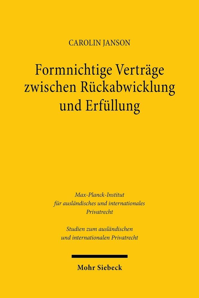 Formnichtige Verträge zwischen Rückabwicklung und Erfüllung: Eine vergleichende Betrachtung des deutschen und englischen Rechts (Studien zum ausländischen und internationalen Privatrecht, Band 529) Law