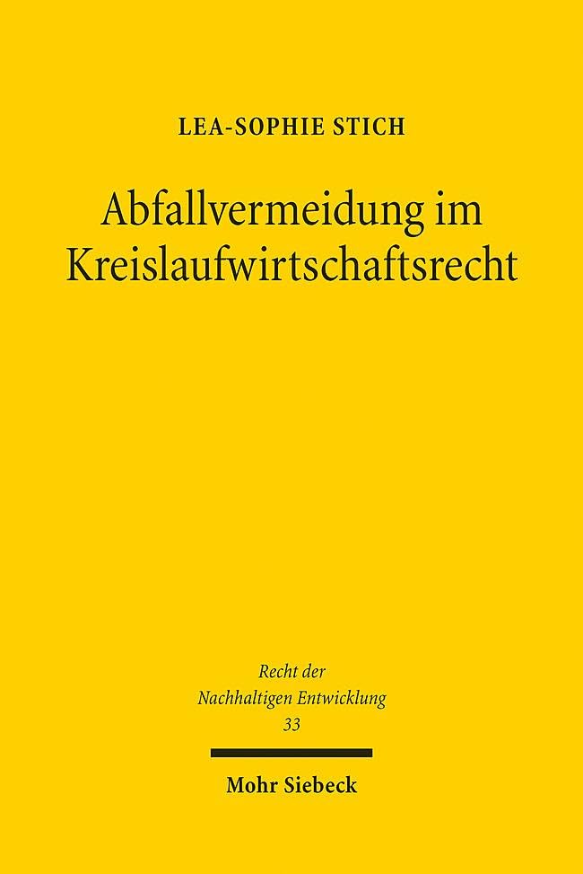Abfallvermeidung im Kreislaufwirtschaftsrecht: Eine Untersuchung am Beispiel des VerpackG (Recht der Nachhaltigen Entwicklung, Band 33) Law