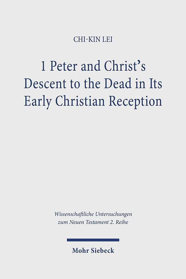 1 Peter and Christ's Descent to the Dead in Its Early Christian Reception Philosophy