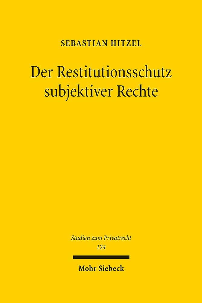 Der Restitutionsschutz subjektiver Rechte Law