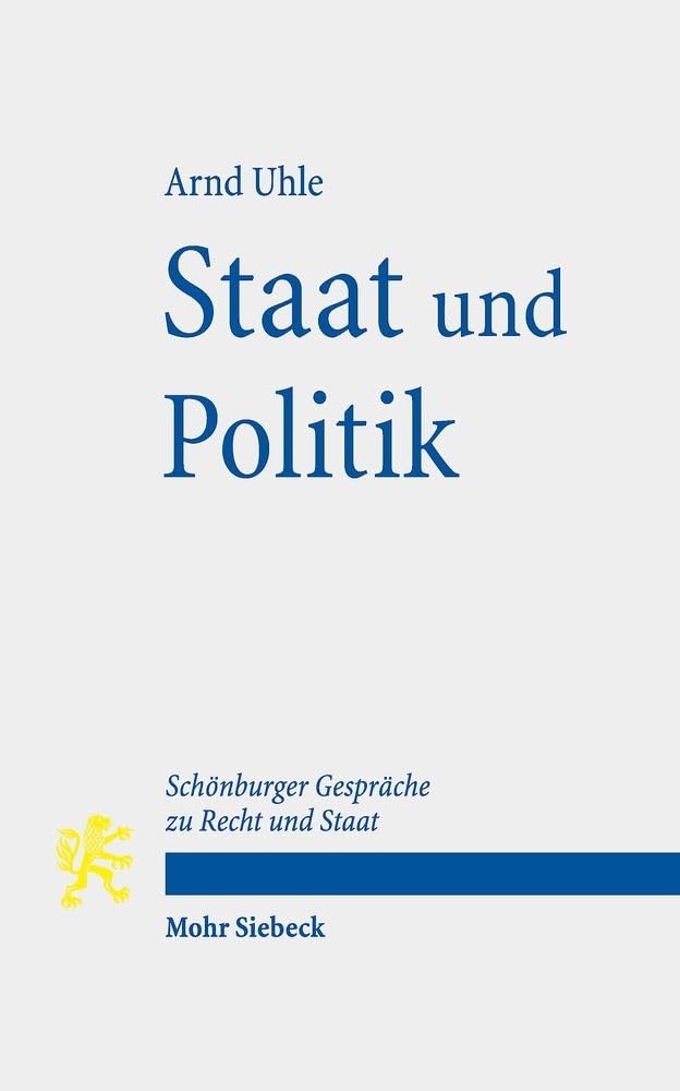Staat und Politik: Der Wandel des Parteiensystems als Herausforderung für das Recht der politischen Parteien. Schönburger Gespräche zu Recht und Staat Law