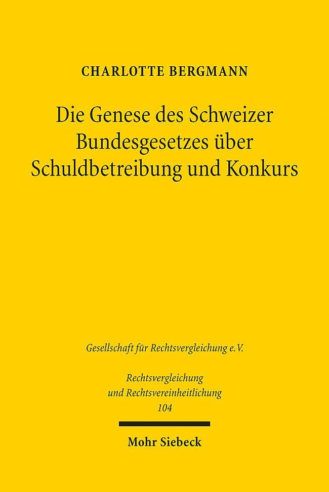 Die Genese des Schweizer Bundesgesetzes über Schuldbetreibung und Konkurs Law