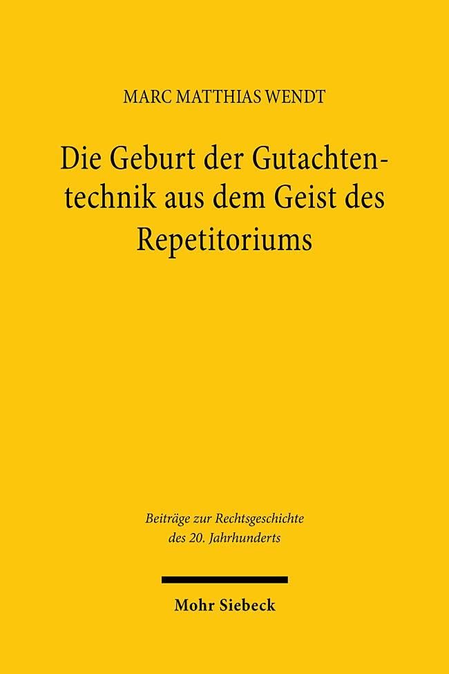 Die Geburt der Gutachtentechnik aus dem Geist des Repetitoriums Law