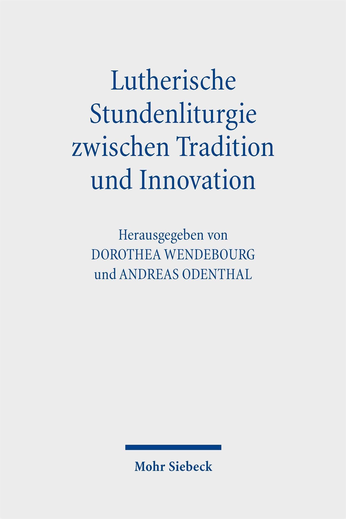 Lutherische Stundenliturgie zwischen Tradition und Innovation Philosophy