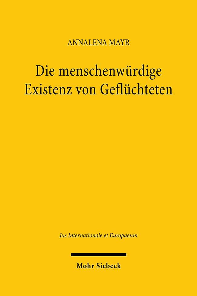 Die menschenwürdige Existenz von Geflüchteten Law
