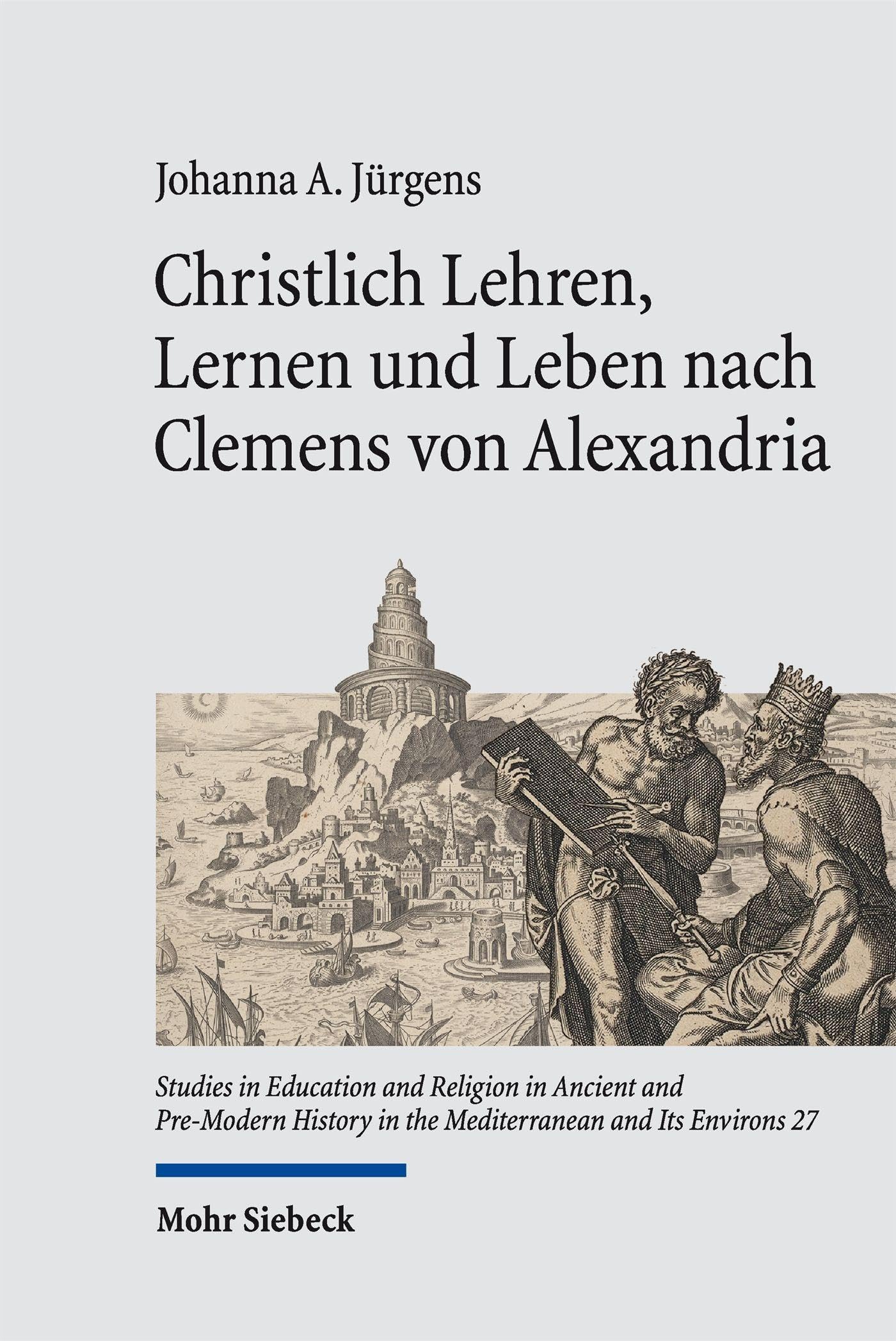 Christlich Lehren, Lernen und Leben nach Clemens von Alexandria Philosophy