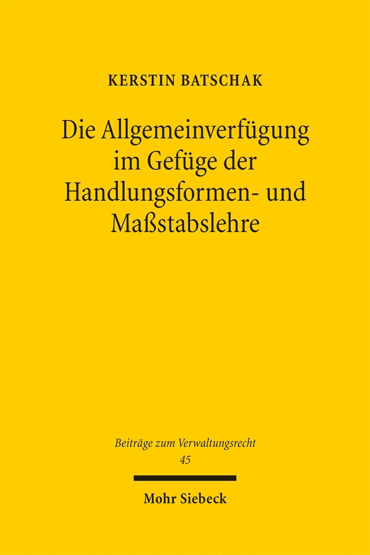 Die Allgemeinverfügung im Gefüge der Handlungsformen- und Maßstabslehre Law