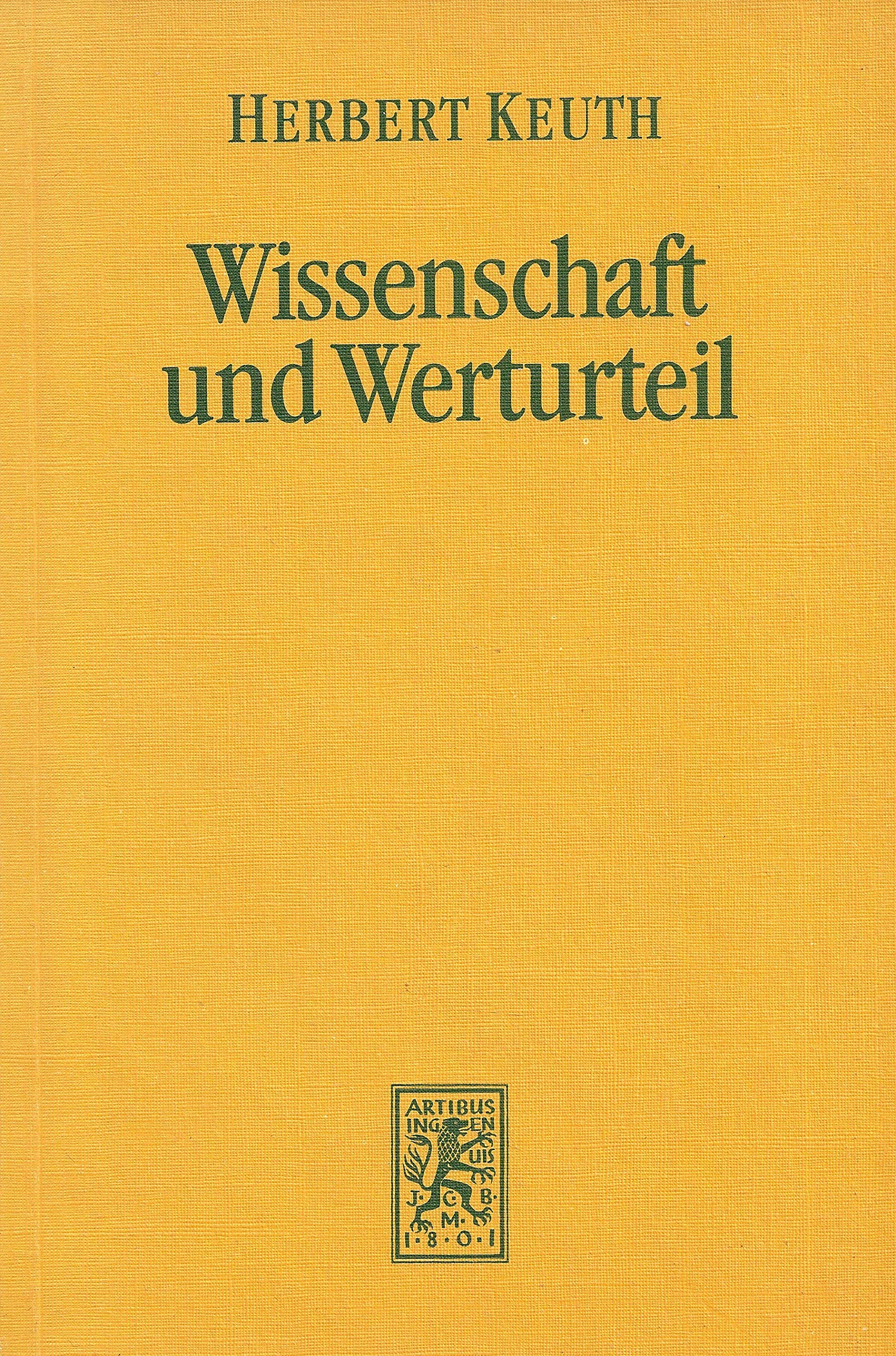 Wissenschaft und Werturteil: Zu Werturteilsdiskussion und Positivismusstreit (Einheit der Gesellschaftswissenschaften, Band 59) Law