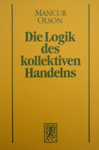Die Logik des kollektiven Handelns. Kollektivgüter und die Theorie der Gruppen Business, Finance & Career