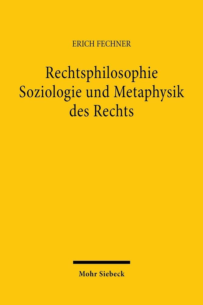 Rechtsphilosophie. Soziologie und Metaphysik des Rechts Law