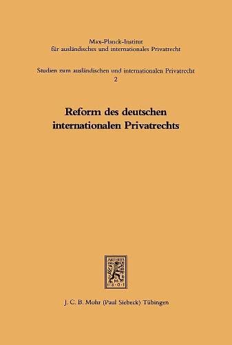 Reform des deutschen internationalen Privatrechts: Kolloquium im Institut vom 19.-21. Juni 1980 (Studien zum ausländischen und internationalen Privatrecht, Band 2) Law