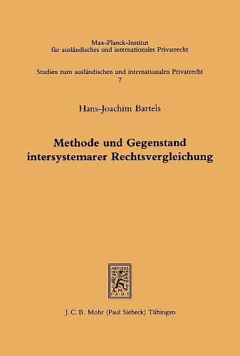 Methode und Gegenstand intersystemarer Rechtsvergleichung (Studien zum ausländischen und internationalen Privatrecht, Band 7) Law