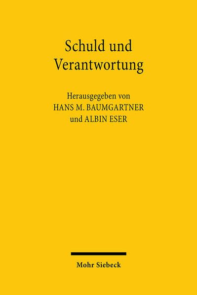 Schuld und Verantwortung: Philosophische und juristische Beiträge zur Zurechenbarkeit menschlichen Handelns Law