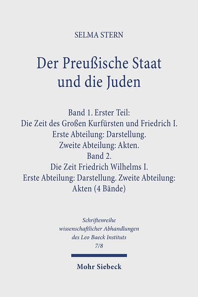 Der Preussische Staat und die Juden: Der Preußische Staat und die Juden. Band 1/1.-2.Abt.: Die Zeit des Großen Kurfürsten Friedrich I. - Band ... Abhandlungen des Leo Baeck Instituts) Religion & Esotericism
