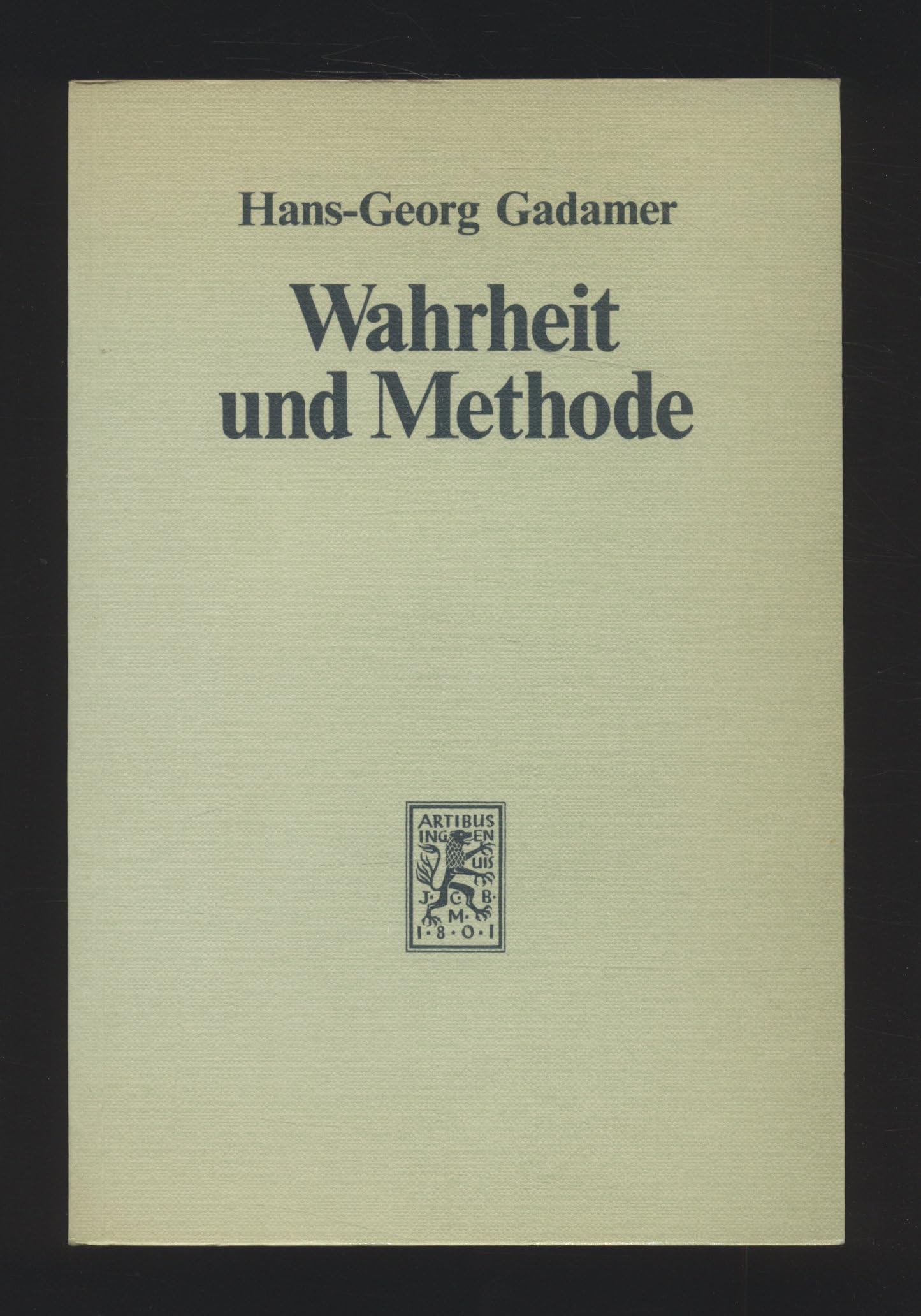 Wahrheit und Methode: Grundzüge einer phiosophischen Hermeneutik, 4th Edition Books