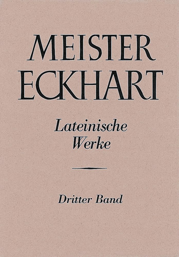 Meister Eckhart. Lateinische Werke Band 3:: Expositio sancti Evangelii secundum Iohannem (Meister Eckhart: Die lateinischen Werke, 3, Band 3) Religion & Esotericism