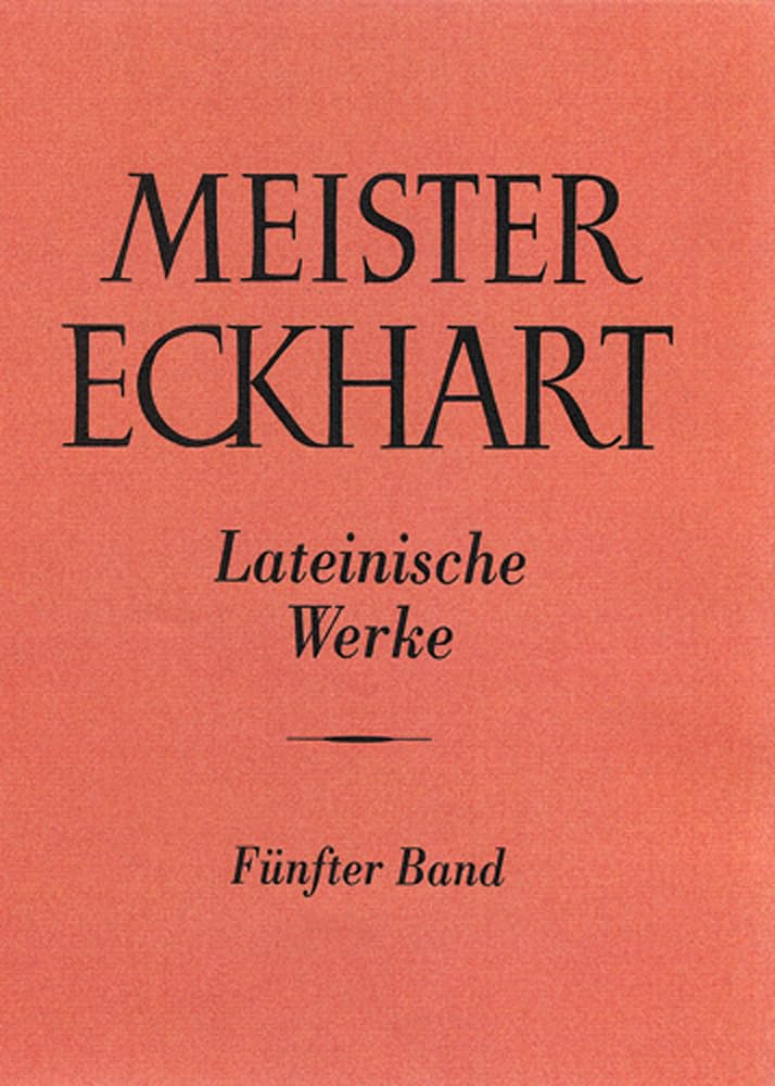 Meister Eckhart. Lateinische Werke Band 5 (Meister Eckhart: Die lateinischen Werke, 5, Band 5) Religion & Esotericism