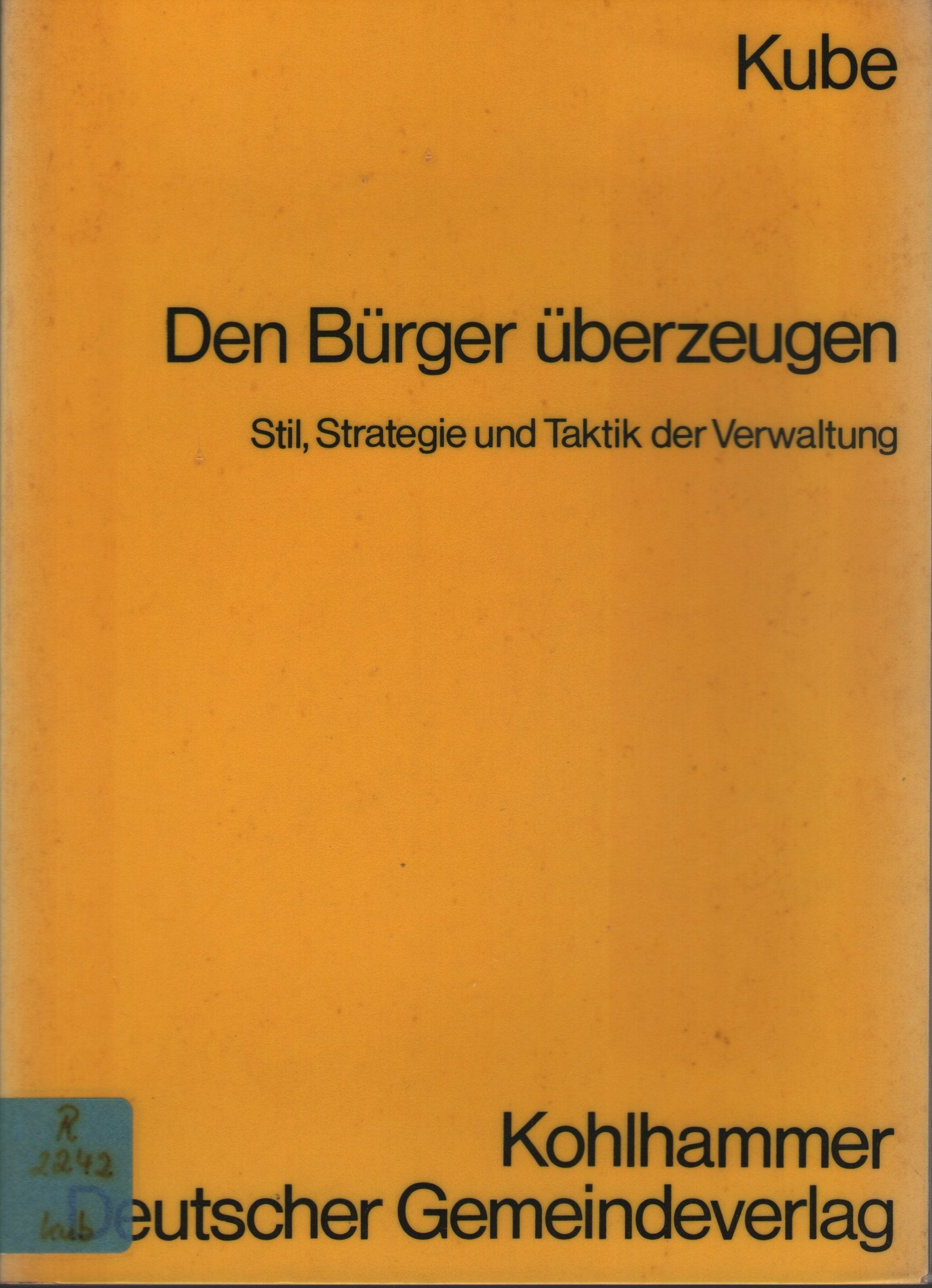 Den Bürger überzeugen: Stil, Strategie und Taktik der Verwaltung Books