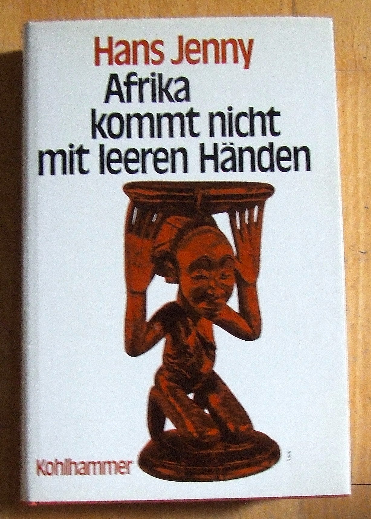 Afrika kommt nicht mit leeren Händen. Die Zivilisationskrise des Schwarzen Mannes Books