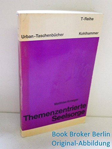 Themenzentrierte Seelsorge : Über die Kombination Klientzentrierter und Themenzentrierter Arbeit nach Carl R. Rogers und Ruth C. Cohn in der Theologie. Books