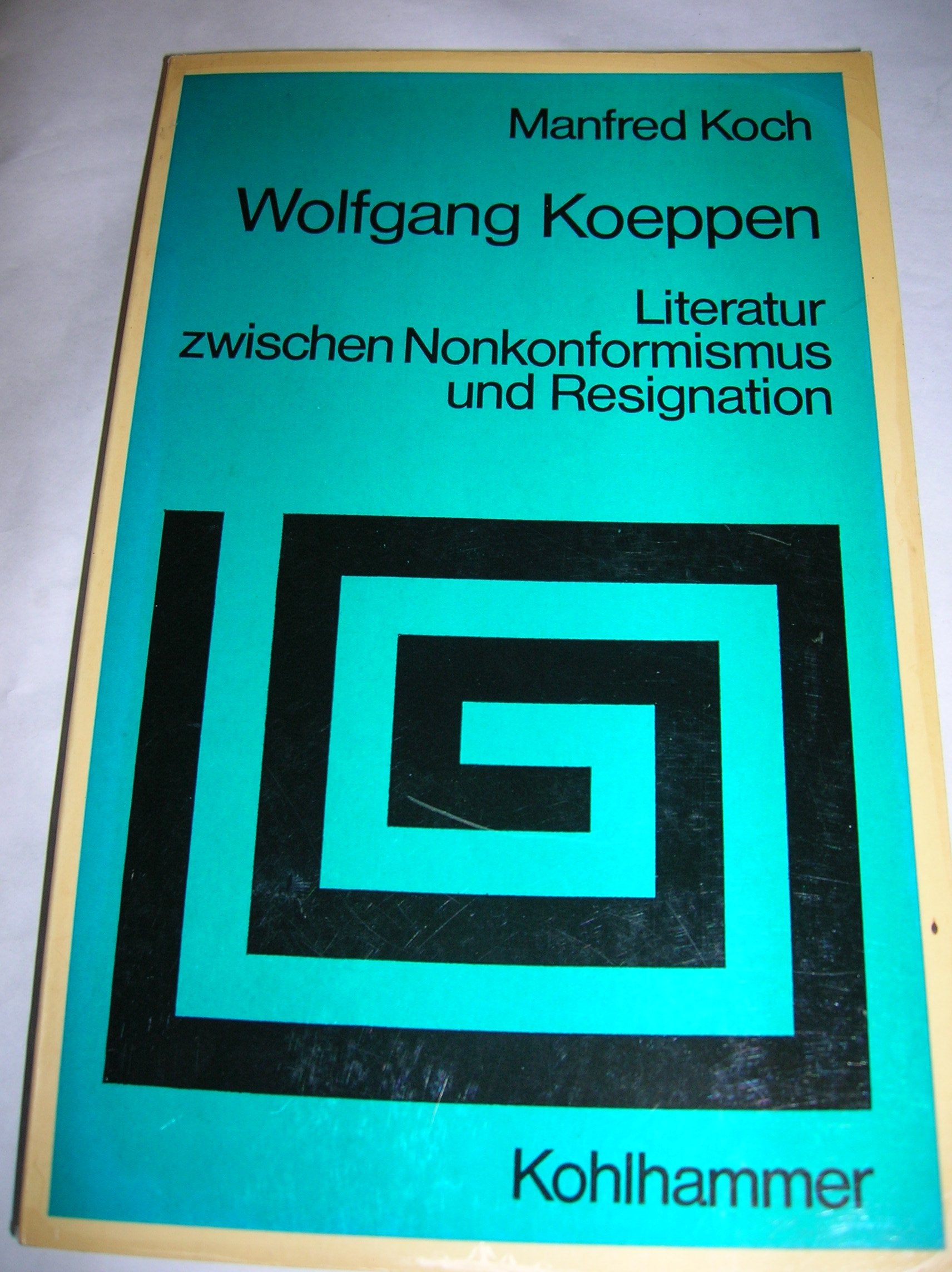Wolfgang Koeppen. Literatur zwischen Nonkonformismus und Resignation Professional & Reference Books